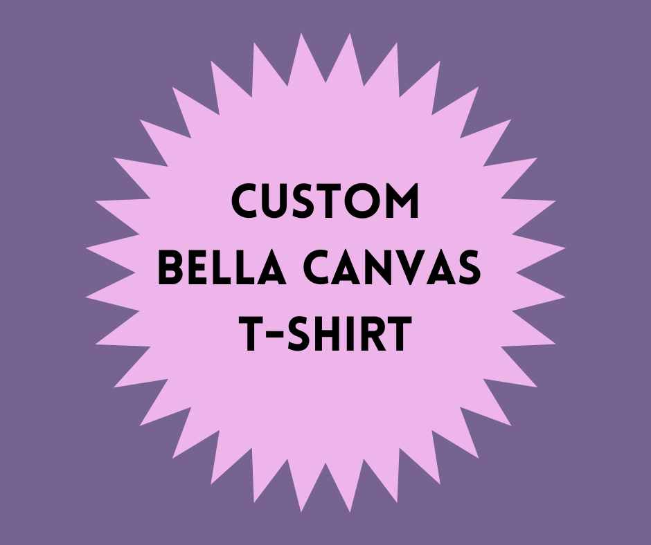 Bella Canvas T-Shirt Custom