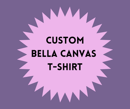 Bella Canvas T-Shirt Custom