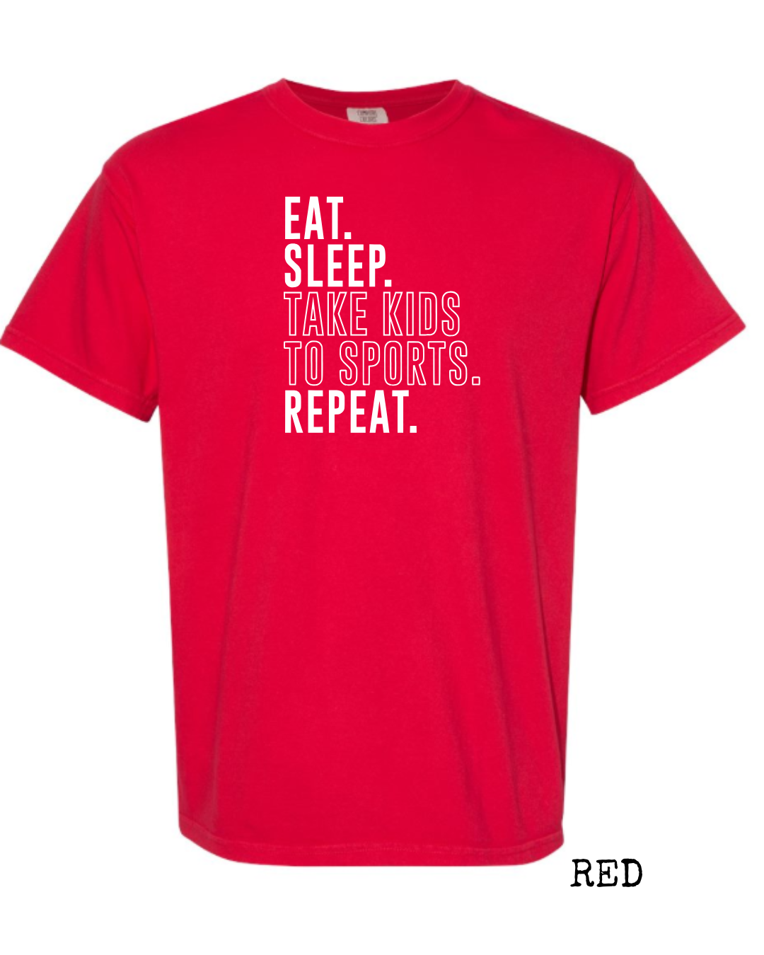 Eat Sleep Take Kids to Sports Repeat.