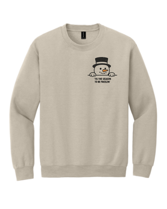 Tis the Season to be Freezin- Sweatshirt
