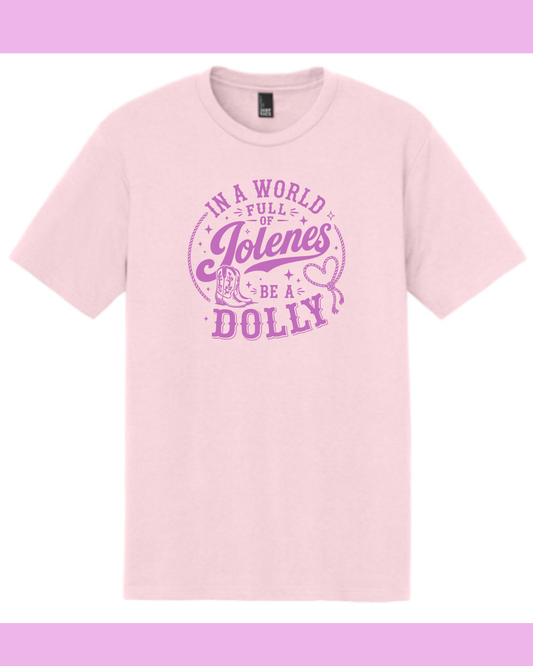 In a world of Jolenes be a Dolly