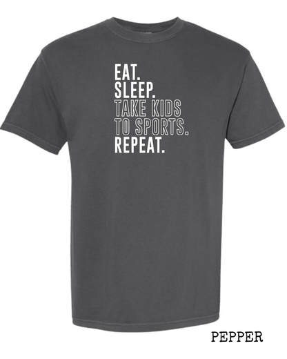 Eat Sleep Take Kids to Sports Repeat.