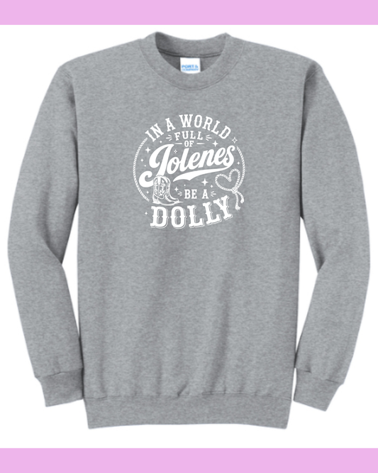 In a world of Jolenes be a Dolly