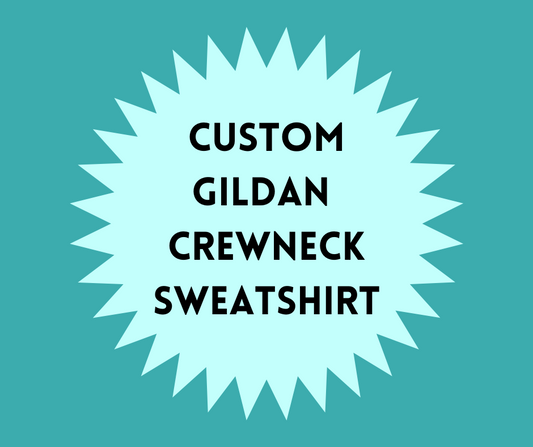 Gildan Crewneck Sweatshirt Custom