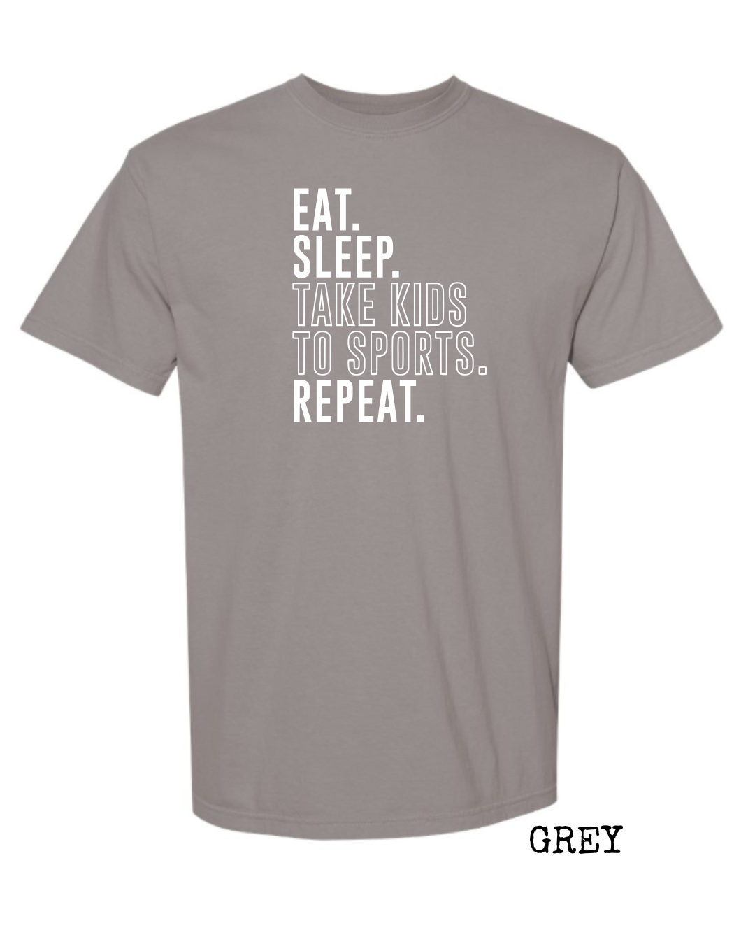 Eat Sleep Take Kids to Sports Repeat.