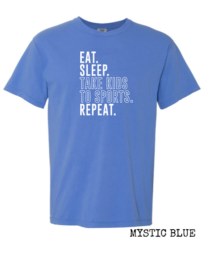 Eat Sleep Take Kids to Sports Repeat.
