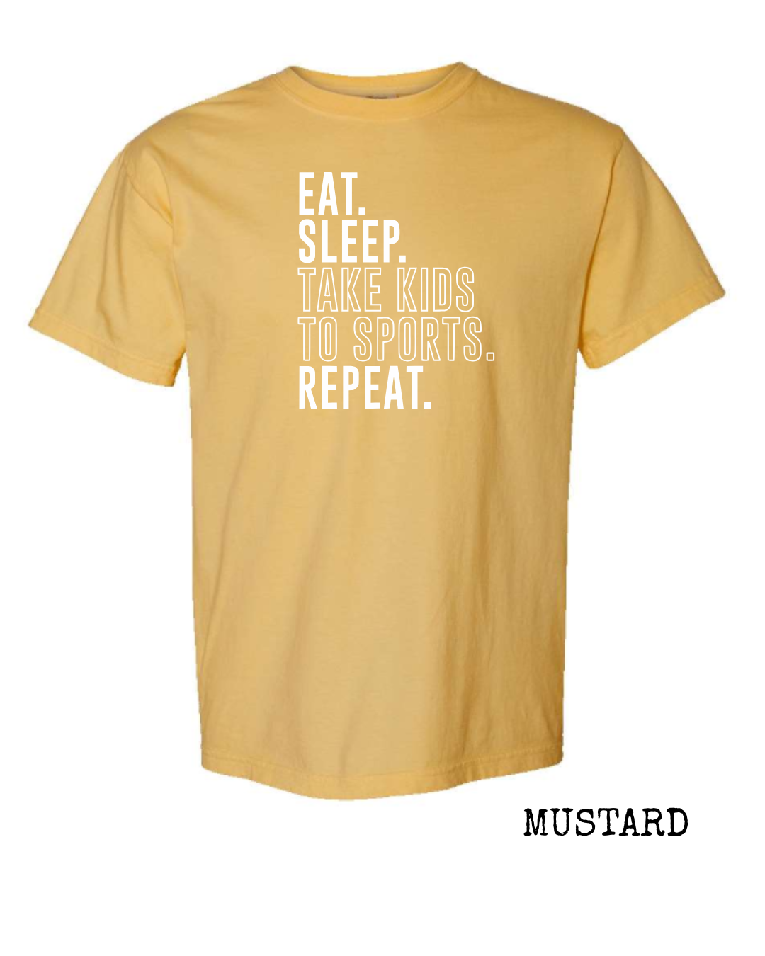 Eat Sleep Take Kids to Sports Repeat.