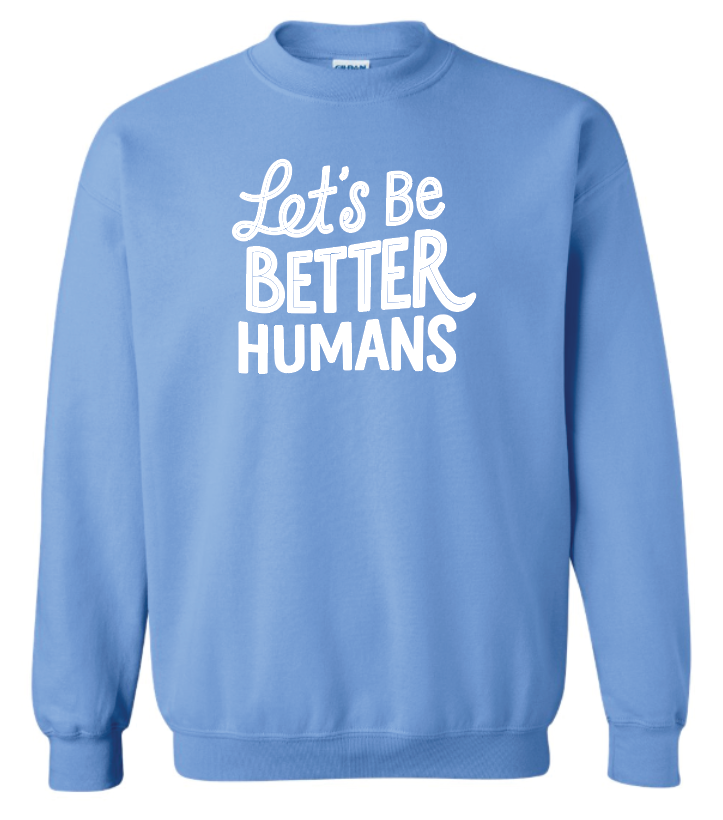 Lets Be Better Humans