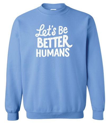 Lets Be Better Humans