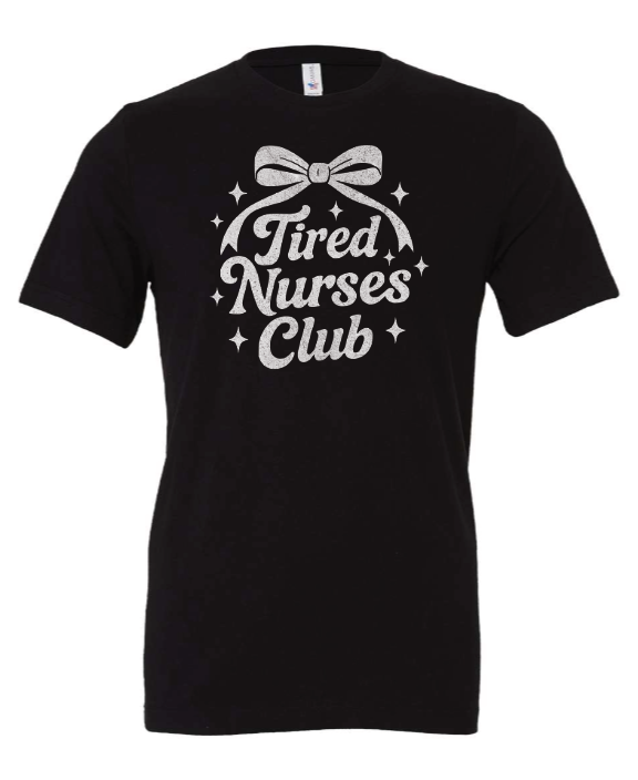 Tired Nurse's Club T-Shirt