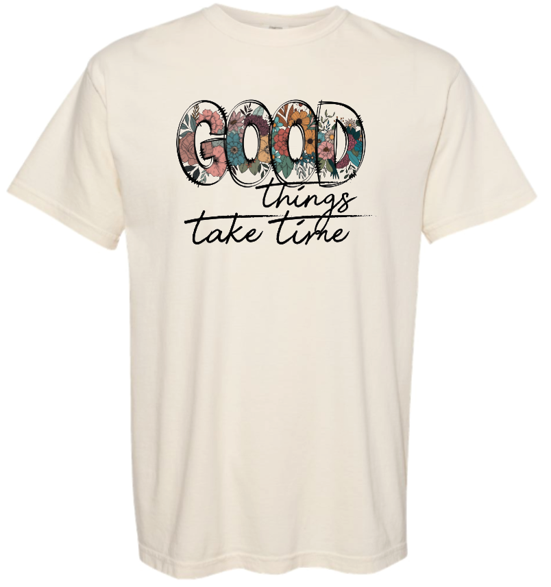 Good Things Take Time
