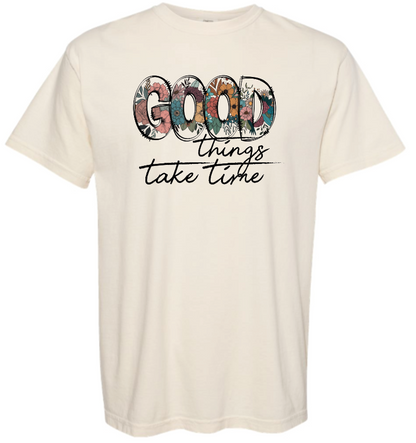 Good Things Take Time