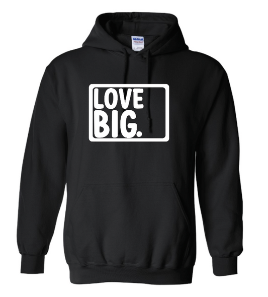 Love Big- Hoodie