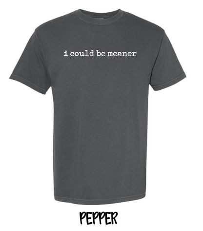 I Could Be Meaner