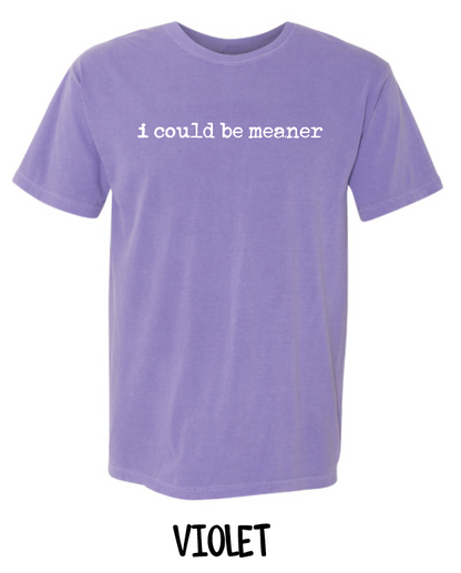 I Could Be Meaner