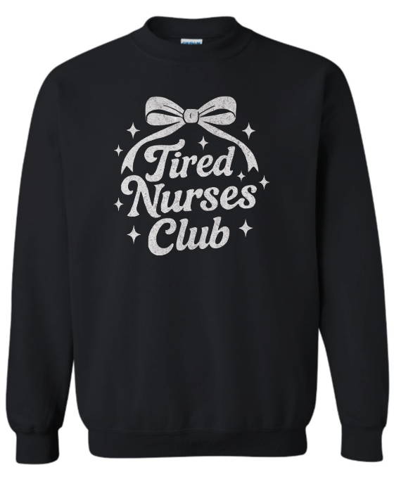 Tired Nurse's Club Sweatshirt