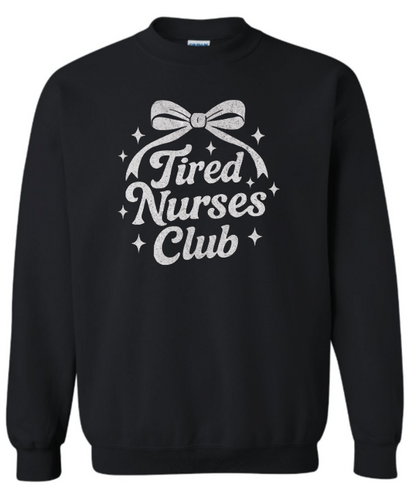 Tired Nurse's Club Sweatshirt