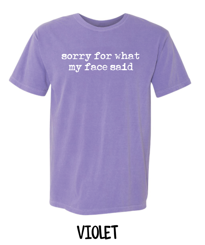 Sorry For What My Face Said