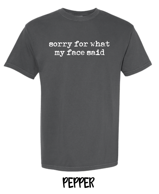 Sorry For What My Face Said