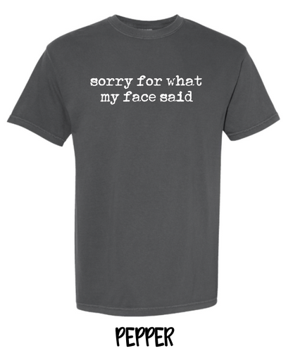 Sorry For What My Face Said